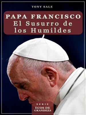 cover image of Papa Francisco, el Susurro de los Humildes